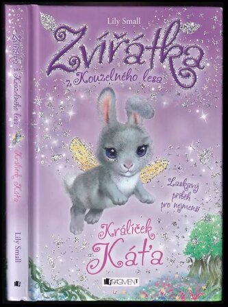 Zvířátka z Kouzelného lesa : Králíček Káťa (Lily Small, 2017)