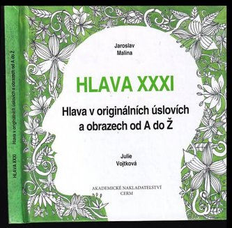 Hlava XXXI : hlava v originálních úslovích a obrazech od A do Ž (Jaroslav Malina, 2017)