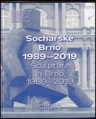 Sochařské Brno 1989-2019 : Sculpture in Brno 1989-2019 (Radek Horáček, 2021)