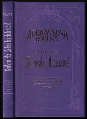 Addamsova rodina : Knihovnička Wednesday Addamsové : oblíbené strašidelné citáty a děsivé příběhy jedné hrůzostrašné holky (Call