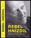Rebel Hnízdil : rozhovory s MUDr. Janem Hnízdilem, aneb, S odvahou a humorem v časech dobrých i zlých (Jan Hnízdil, 2021)