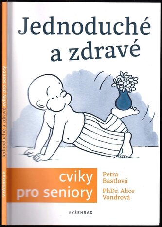 Jednoduché a zdravé cviky pro seniory (Petra Bastlová, 2021)