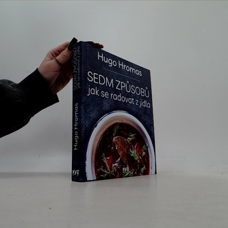 Sedm způsobů jak se radovat z jídla