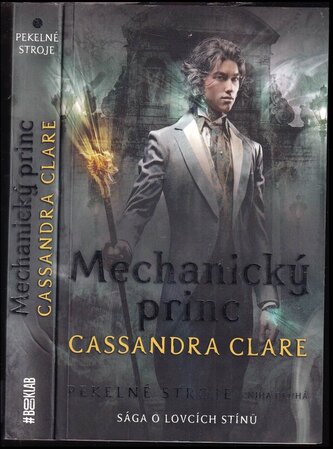 Pekelné stroje : Mechanický princ - Kniha druhá (Cassandra Clare, 2021)