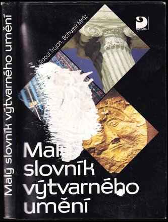 Malý slovník výtvarného umění (Bohumír Mráz, 1996)