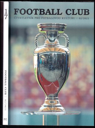 Football Club: čtvrtletník pro fotbalovou kulturu 02/2021 : čtvrtletník pro fotbalovou kulturu (, 2021)