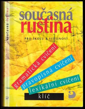 Současná ruština pro školu a veřejnost : cvičení gramatická, pravopisná, lexikální : klíč (Světlana Michlová, 2003)