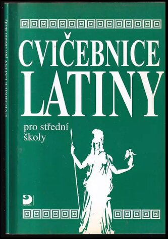 Cvičebnice latiny pro střední školy, především pro gymnázia (Vlasta Seinerová, 2000)