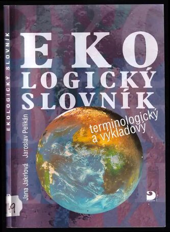 Ekologický slovník terminologický a výkladový (Jana Jakrlová, 1999)