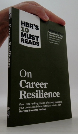 HBR's 10 Must Reads on Career Resilience (with bonus article \"Reawakening Your Passion for Work\" By Richard E. Boyatzis,