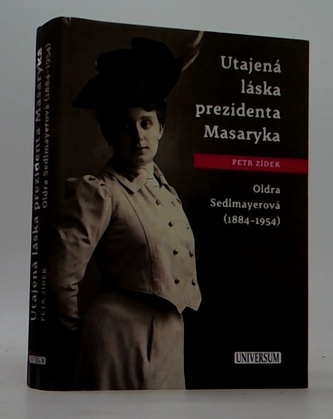 Utajená láska prezidenta Masaryka Oldra Sedlmayerová