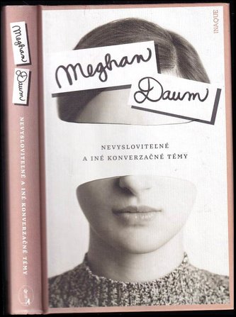 Nevysloviteľné a iné konverzačné témy (Meghan Daum, 2017) Nevysloviteľné a iné konverzačné témy (Meghan Daum, 2017)
