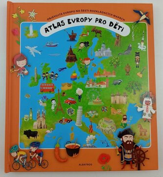 Atlas Evropy pro děti : objevujte Evropu na šesti rozkládacích mapách (Oldřich Růžička, 2017)