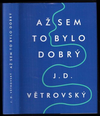 Až sem to bylo dobrý! (J. D Větrovský, 2017)