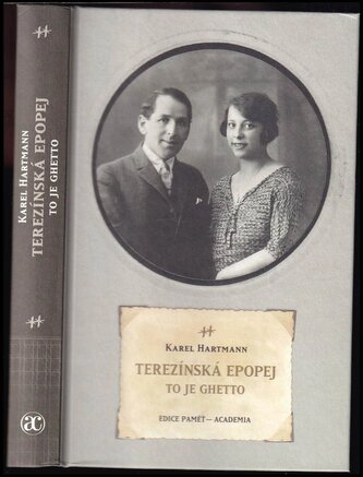 Terezínská epopej : to je ghetto (Karel Hartmann, 2017)