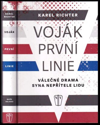 Voják první linie : válečné drama syna nepřítele lidu (Karel Richter, 2017)