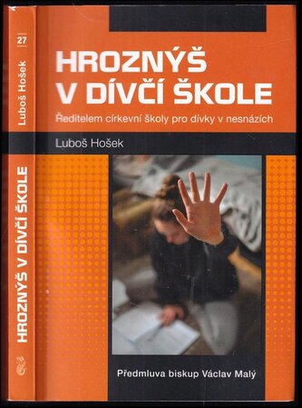 Hroznýš v dívčí škole : ředitelem církevní školy pro dívky v nesnázích (Luboš Hošek, 2021)