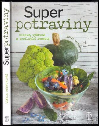 Superpotraviny - Zdravé, výživné a posilující recepty