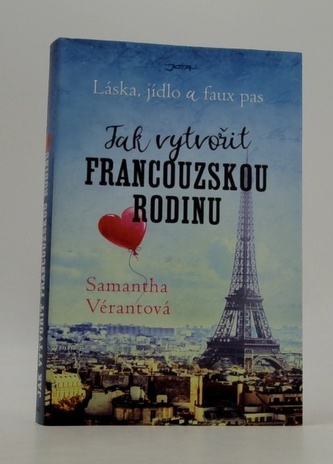 Jak vytvořit francouzskou rodinu - Láska, jídlo a faux pas