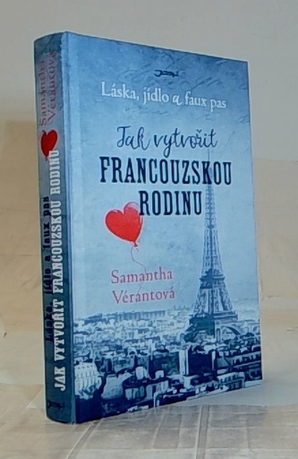 Jak vytvořit francouzskou rodinu - Láska, jídlo a faux pas