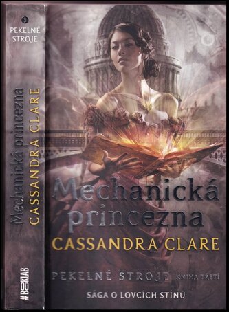 Pekelné stroje : Mechanická princezna - Kniha třetí (Cassandra Clare, 2021)