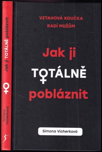 Jak ji totálně pobláznit (Simona Vicherková, 2021) Jak ji totálně pobláznit (Simona Vicherková, 2021)