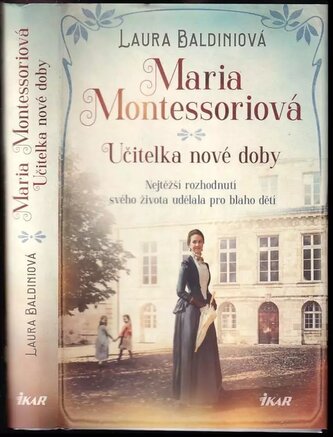 Maria Montessoriová : učitelka nové doby (Laura Baldini, 2021)
