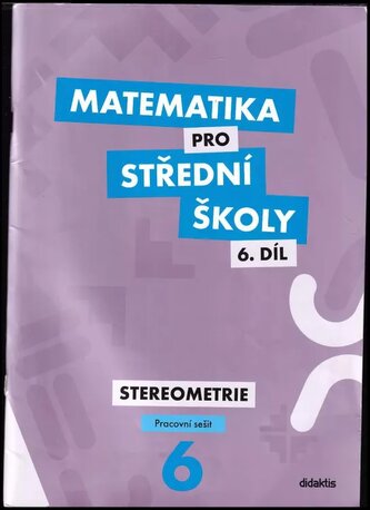 Matematika pro střední školy, Stereometrie 6 : Stereometrie - 6. díl (Ivana Šubrtová, 2021)