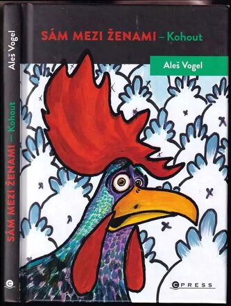 Sám mezi ženami - kohout (Aleš Vogel, 2021)