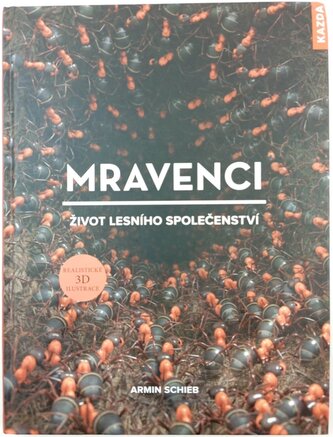 Mravenci : život lesního společenství (Armin Schieb, 2021)