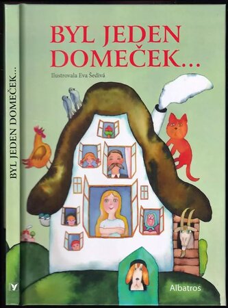 Byl jeden domeček : lidová říkadla, hádanky, přísloví, rčení a pohádky (Eva Šedivá, 2021)
