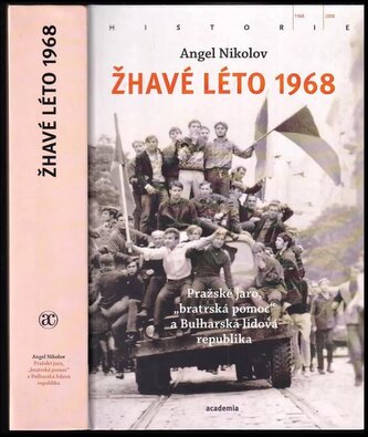 Žhavé léto 1968 : pražské jaro, "bratrská pomoc" a Bulharská lidová republika (Angel Nikolov, 2021)