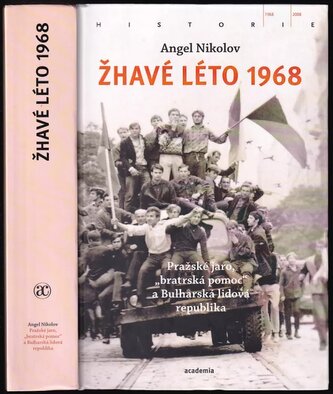 Žhavé léto 1968 : pražské jaro, "bratrská pomoc" a Bulharská lidová republika (Angel Nikolov, 2021)