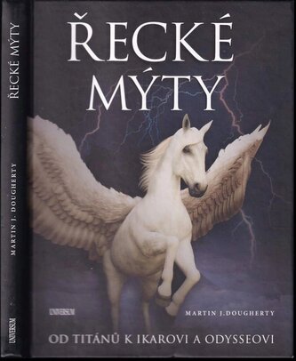 Řecké mýty : od Titánů k Ikarovi a Odysseovi (Martin J Dougherty, 2021)