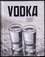 Vodka : historie, výroba, značky (Ulrike Lowis, 2017)