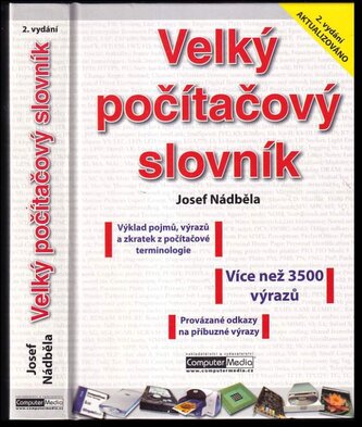 Velký počítačový slovník : [výklad pojmů, výrazů a zkratek z počítačové terminologie] (Josef Nádběla, 2006)