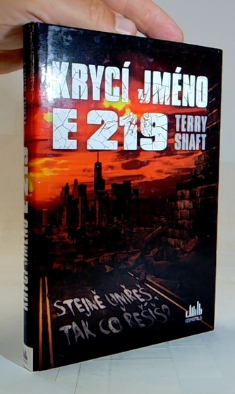Krycí jméno E219 - Stejně umřeš, tak co řešíš?