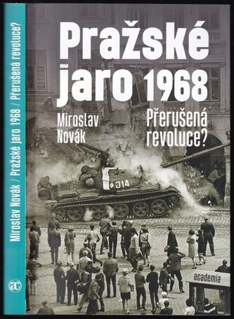 Pražské jaro 1968 : přerušená revoluce? (Miroslav Novák, 2021)