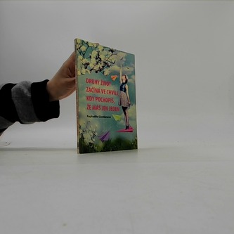 Druhý život začíná ve chvíli, kdy pochopíš, že máš jen jeden