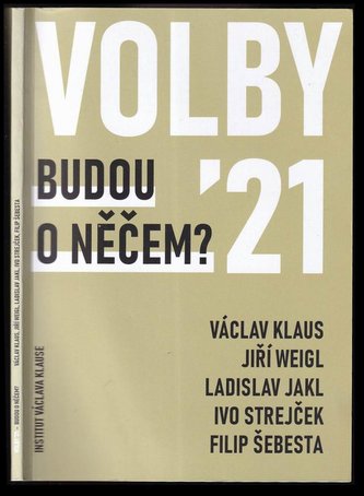 Volby '21 : budou o něčem? (Václav Klaus, 2021)