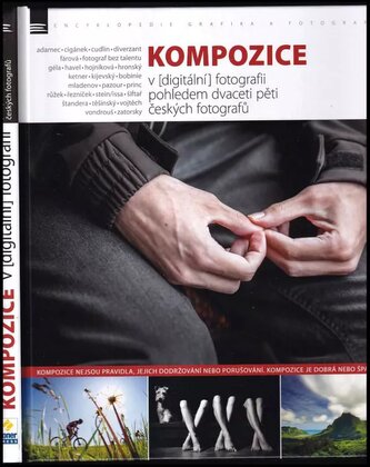 Kompozice v (digitální) fotografii pohledem dvaceti pěti českých fotografů (Karel Cudlín, 2017)