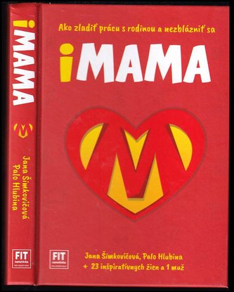 iMama : ako zladiť prácu s rodinou a nezblázniť sa (Jana Šimkovičová, 2017)
