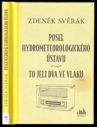 Posel hydrometeorologického ústavu ; To jeli dva ve vlaku (Zdeněk Svěrák, 2017)
