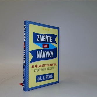 Změňte své návyky - 81 převratných manter pro trvalé změny vašich návyků