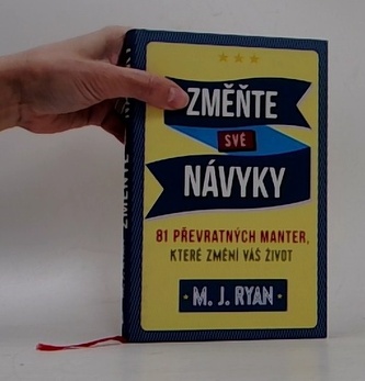 Změňte své návyky - 81 převratných manter pro trvalé změny vašich návyků