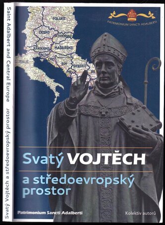 Svatý Vojtěch a středoevropský prostor : Saint Adalbert and Central Europe (Petr Charvát, 2021)