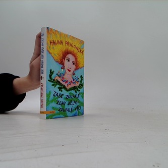 Zase zoufalé ženy dělají zoufalé věci