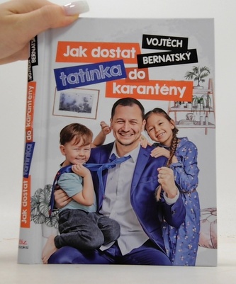 Vojtěch Bernatský: Jak dostat tatínka do karantény