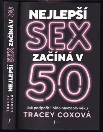 Nejlepší sex začíná v 50 : jak podpořit libido navzdory věku (Tracey Cox, 2021)