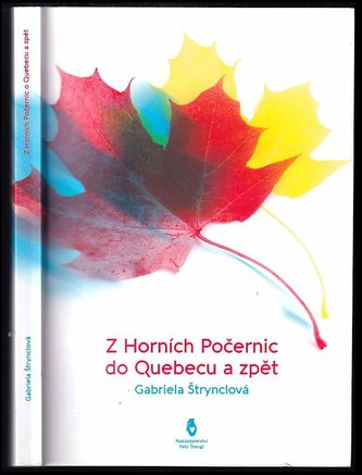 Z Horních Počernic do Québeku a zpět (Gabriela Štrynclová, 2017)